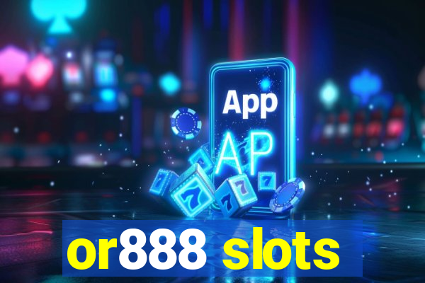 or888 slots